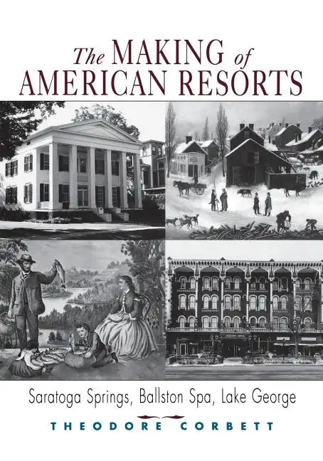 Book cover of 'The Making of American Resorts' with black and white images of resorts and people.