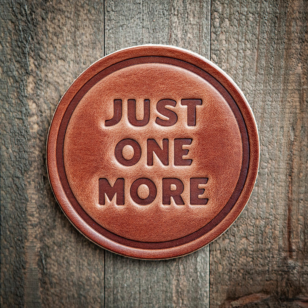 "Just One More" Leather Coaster