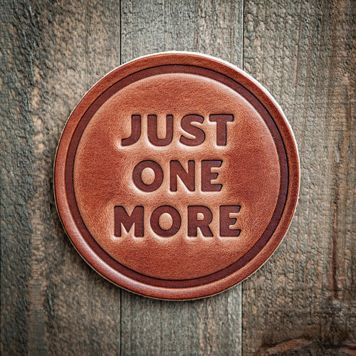 "Just One More" Leather Coaster