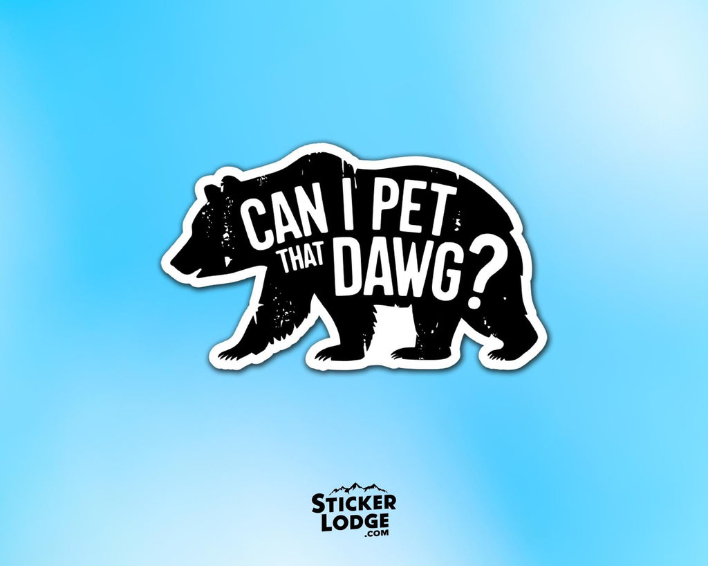 Can I Pet That Dawg Vinyl Sticker